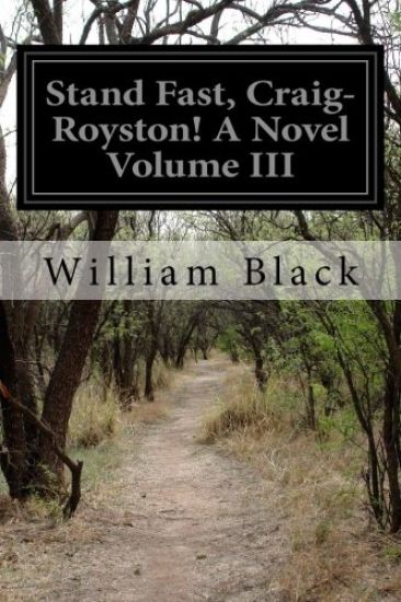 Stand Fast, Craig-Royston! A Novel Volume III
