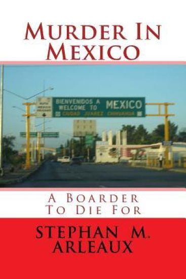 Murder In Mexico: A Boarder To Die For