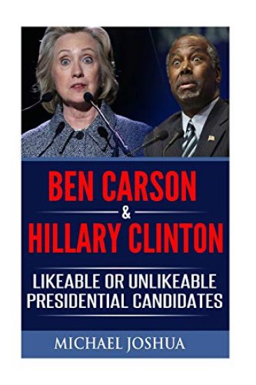 Ben Carson & Hillary Clinton: Likeable or Unlikeable Presidential Candidates