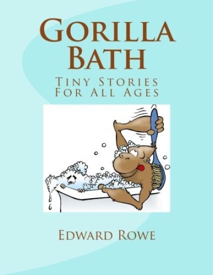 Gorilla Bath: Tiny Stories For All Ages
