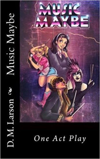 Music Maybe: One Act Play