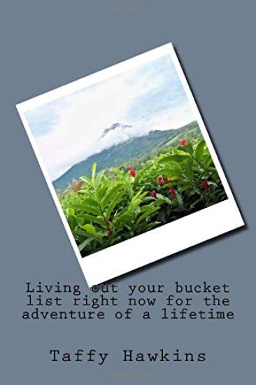 Living out your bucket list right now for the adventure of a lifetime