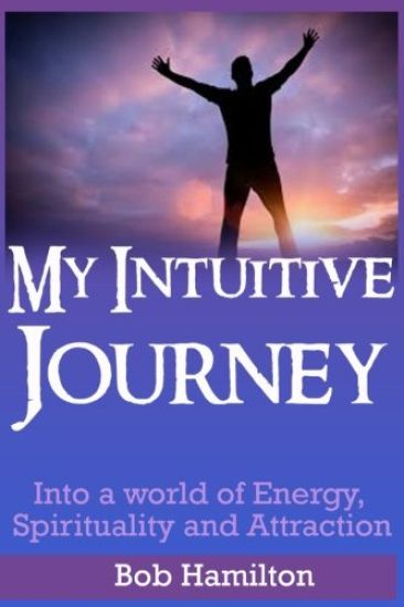My Intuitive Journey: Into a world of Energy, Spirituality, and Attraction