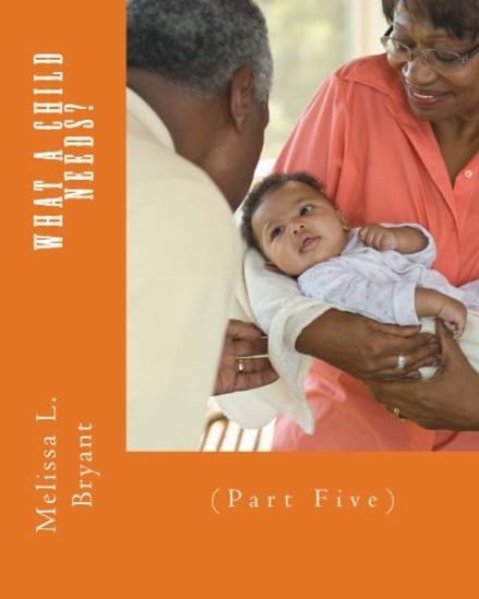 What A Child Needs?: (Part Five)