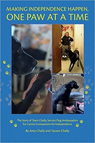 Making Independence Happen, One Paw at a Time: The Story of Team Chally, Service Dog Ambassadors for Canine Companions for Independence