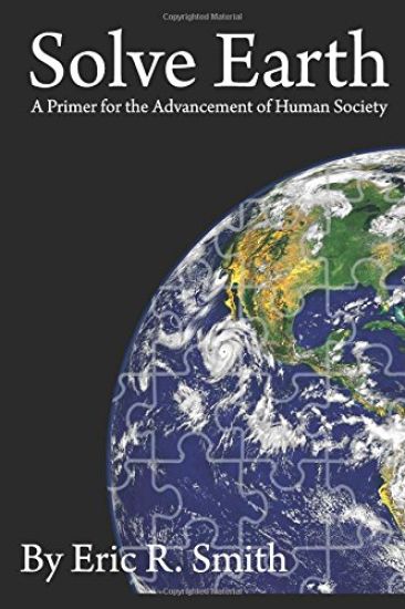 Solve Earth: A Primer for the Advancement of Human Society