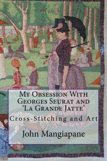 My Obsession With Georges Seurat and 'La Grande Jatte': Cross-Stitching and Art
