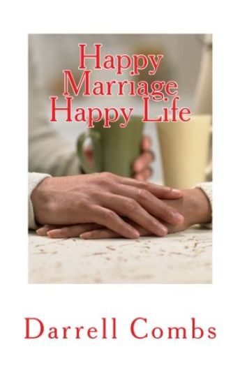 Happy Marriage Happy Life: 10 Keys to a Happy Marriage