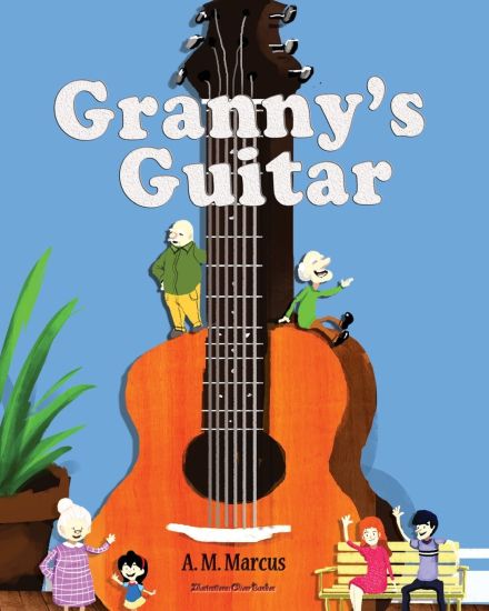 Granny's Guitar: Children's Picture Book On How To Raise An Optimistic Child