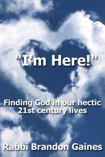 "I'm Here!": Finding God in our hectic 21st century lives