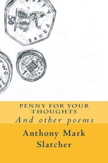 Penny For Your Thoughts: And Other Poems