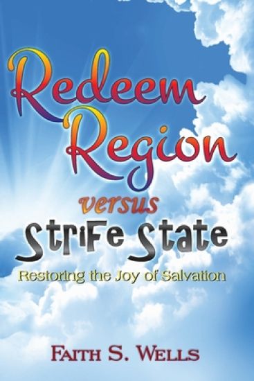 Redeem Region versus Strife State: Restoring the Joy of Salvation
