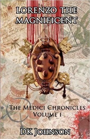 Lorenzo The Magnificient: The Medici Chronicles, Volume I