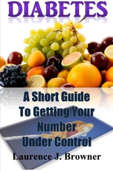 Diabetes: A Short Guide to Getting Your Number Under Control