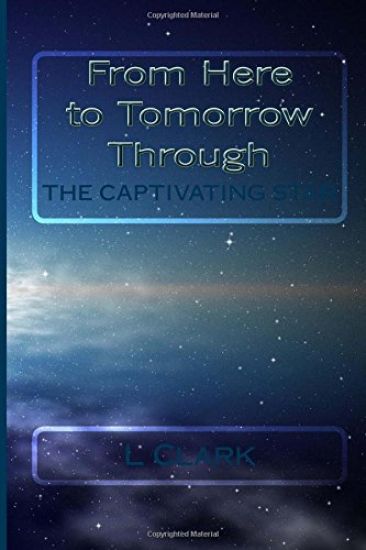 From Here to Tomorrow Through The Captivating Star