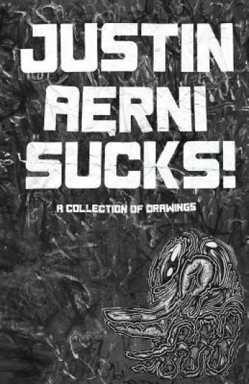 Justin Aerni Sucks!: Eighty Original Drawings