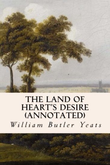 The Land of Heart's Desire (annotated)