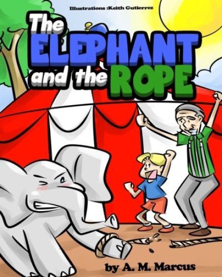 Children's Book: The Elephant and the Rope: Children's Picture Book On Perseverance