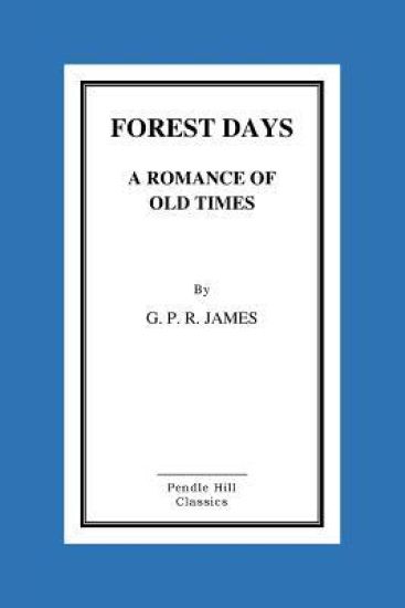 Forest Days a Romance of Old Times