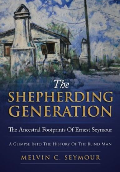 The Shepherding Generation: The Ancestral Footprints Of Ernest Seymour