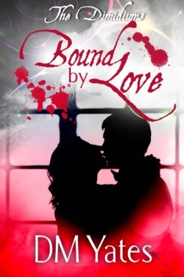 The Dimidiums Book One Bound by Love