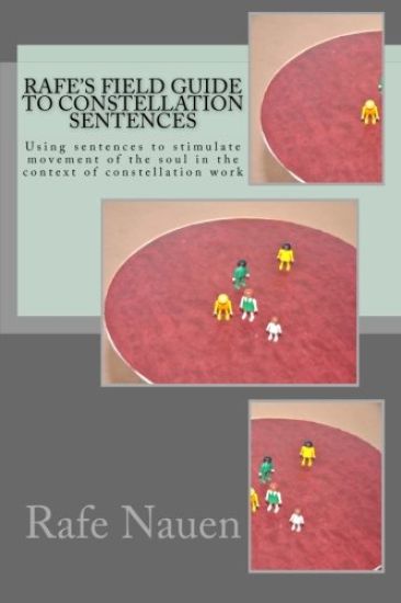 Rafe's field guide to constellation sentences: Using sentences to stimulate movement of the soul in the context of constellation work