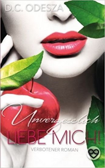 Liebe Mich!: Unvergesslich