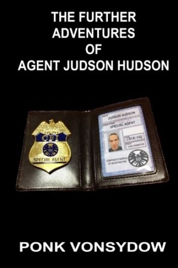 The Further Adventures of Agent Judson Hudson