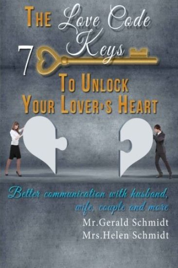 The Love Code: 7 Keys To Unlock Your Lover's Heart: Better Communication With Husband, Wife, Couple And More