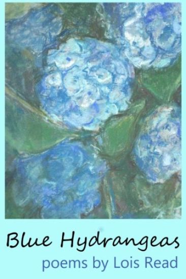Blue Hydrangeas: Poems by Lois Read