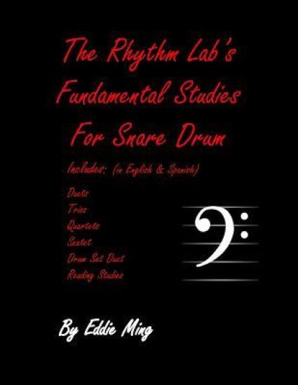 The Rhythm Lab's Fundamental Studies For Snare Drum by Eddie Ming: Novice Level