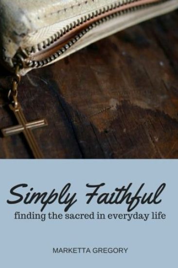 Simply Faithful: Finding the sacred in everyday life