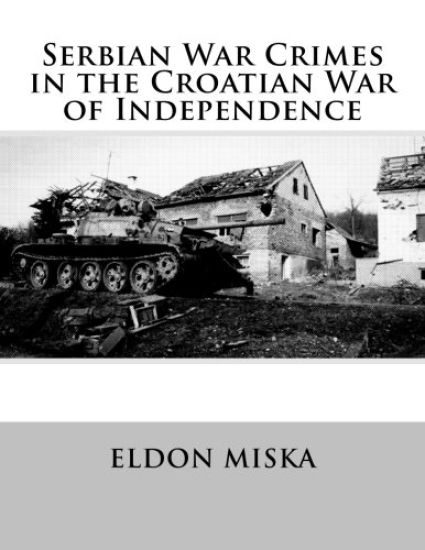 Serbian War Crimes in the Croatian War of Independence
