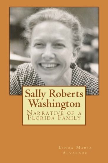 Sally Roberts Washington: Narrative of a Florida Family