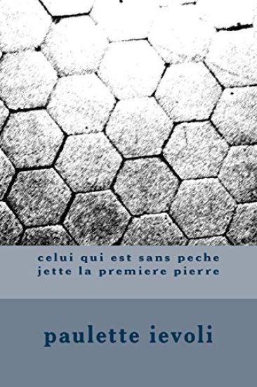celui qui est sans peche jette la premiere pierre