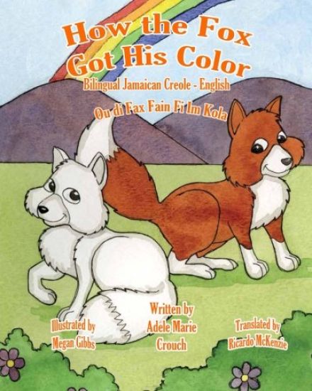 How the Fox Got His Color Bilingual Jamaican Creole English