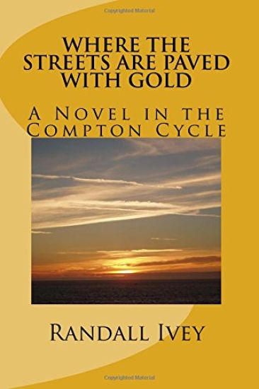 Where the Streets Are Paved With Gold: A Novel in the Compton Cycle