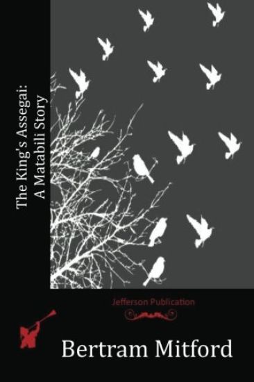 The King's Assegai: A Matabili Story