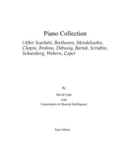 Piano Collection: (After Scarlatti, Beethoven, Mendelssohn, Chopin, Brahms, Debussy, Bartok, Scriabin, Schoenberg, Webern, Cope
