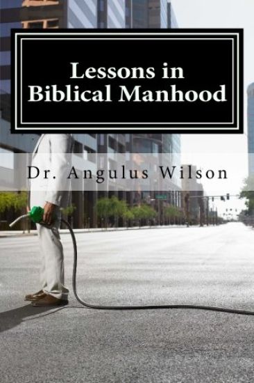 Lessons in Biblical Manhood: "This is How We Do It"