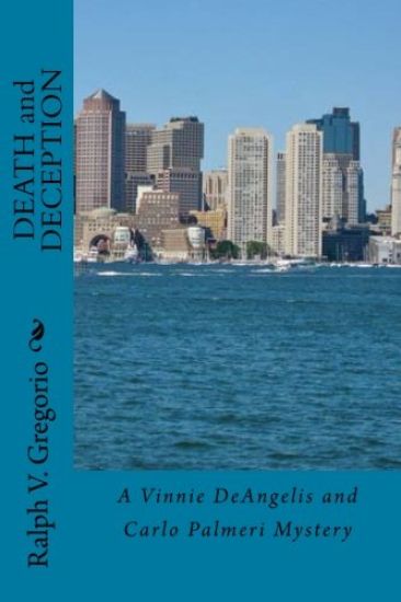DEATH and DECEPTION: A Vinnie DeAngelis and Carlo Palmeri Mystery