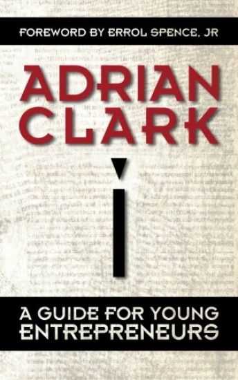 I: A Guide for Young Entrepreneurs