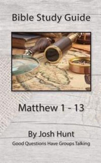 Bible Study Guide -- Matthew 1 - 13