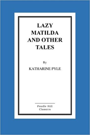 Lazy Matilda and Other Tales