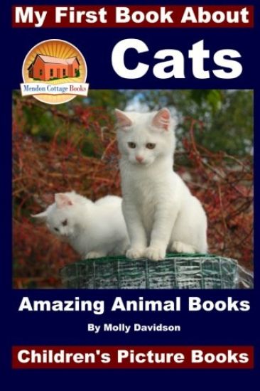 My First Book About Cats - Amazing Animal Books - Children's Picture Books