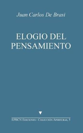 Elogio del Pensamiento: Seguido de Jacques Derrida, Un Pensador Monstruoso