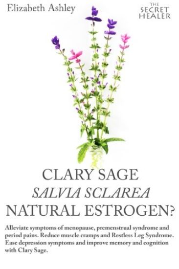 Clary Sage- Salvia sclarea; Natural Estrogen?