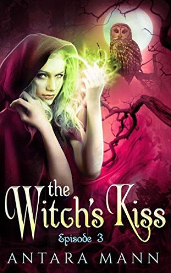 The Witch's Kiss (Episode 3): The Everlasting Battle Between the Dark and the Light Side