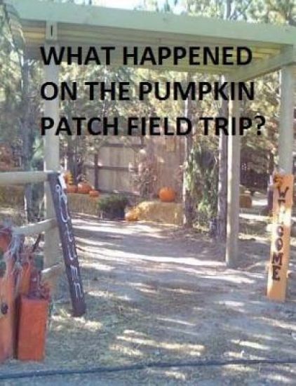What Happened on the Pumpkin Patch Field Trip?