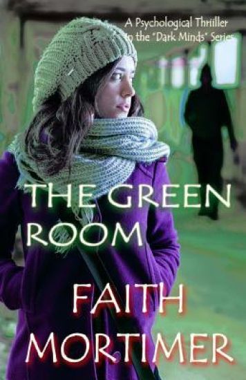 The Green Room: A Psychological Thriller in the "DARK MINDS" Series